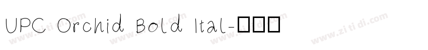 UPC Orchid Bold Ital字体转换 UPC Orchid Bold Ital字体转换